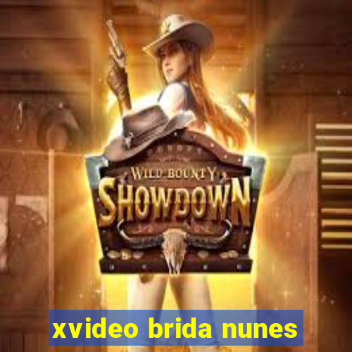 xvideo brida nunes